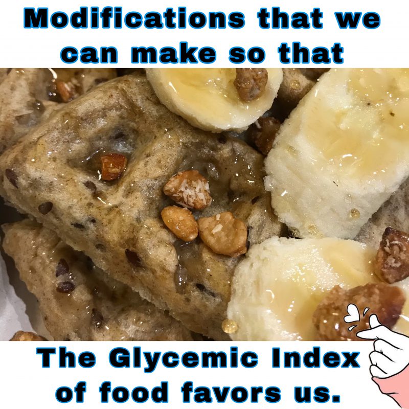modifications that we can make so that the glycemic index of food favors us